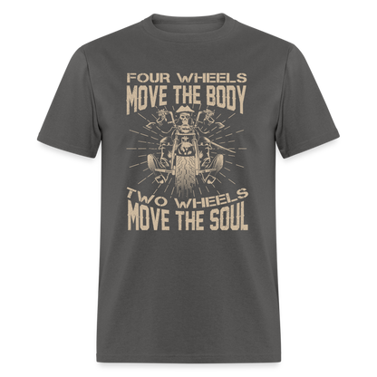 Two Wheels Move The Soul T-Shirt (Motorcycle/Biker) - charcoal