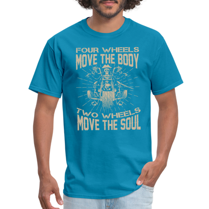 Two Wheels Move The Soul T-Shirt (Motorcycle/Biker) - turquoise