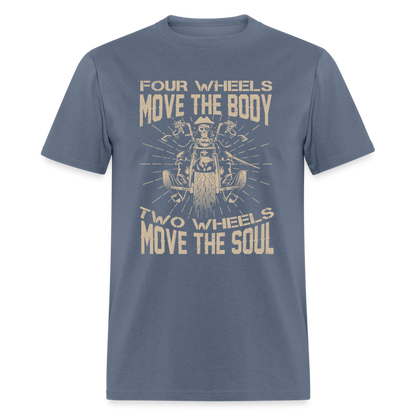 Two Wheels Move The Soul T-Shirt (Motorcycle/Biker) - denim