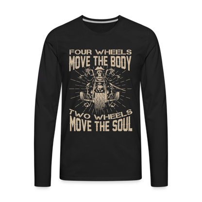 Two Wheels Move The Soul Men's Premium Long Sleeve T-Shirt (Motorcycle/Biker) - black