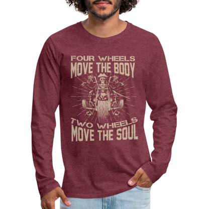 Two Wheels Move The Soul Men's Premium Long Sleeve T-Shirt (Motorcycle/Biker) - heather burgundy