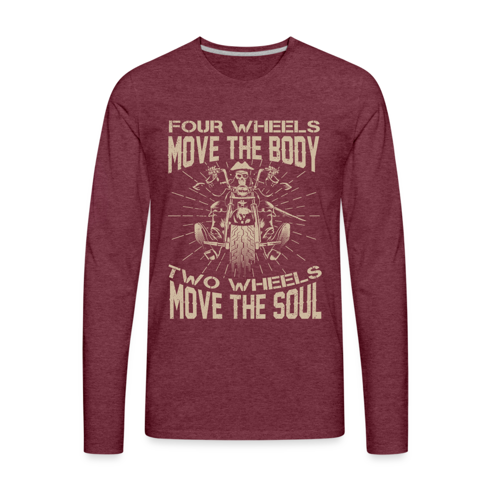 Two Wheels Move The Soul Men's Premium Long Sleeve T-Shirt (Motorcycle/Biker) - heather burgundy