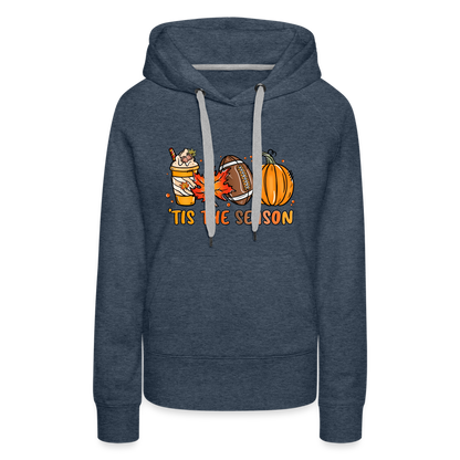 Tis The Season : Women’s Premium Hoodie (Fall, Pumpkins, Football) - heather denim