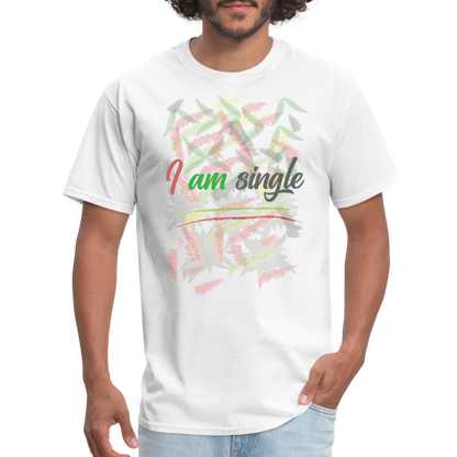 I am Single T-Shirt - white