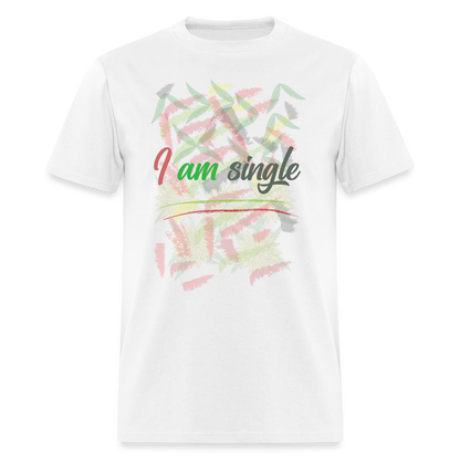 I am Single T-Shirt - white