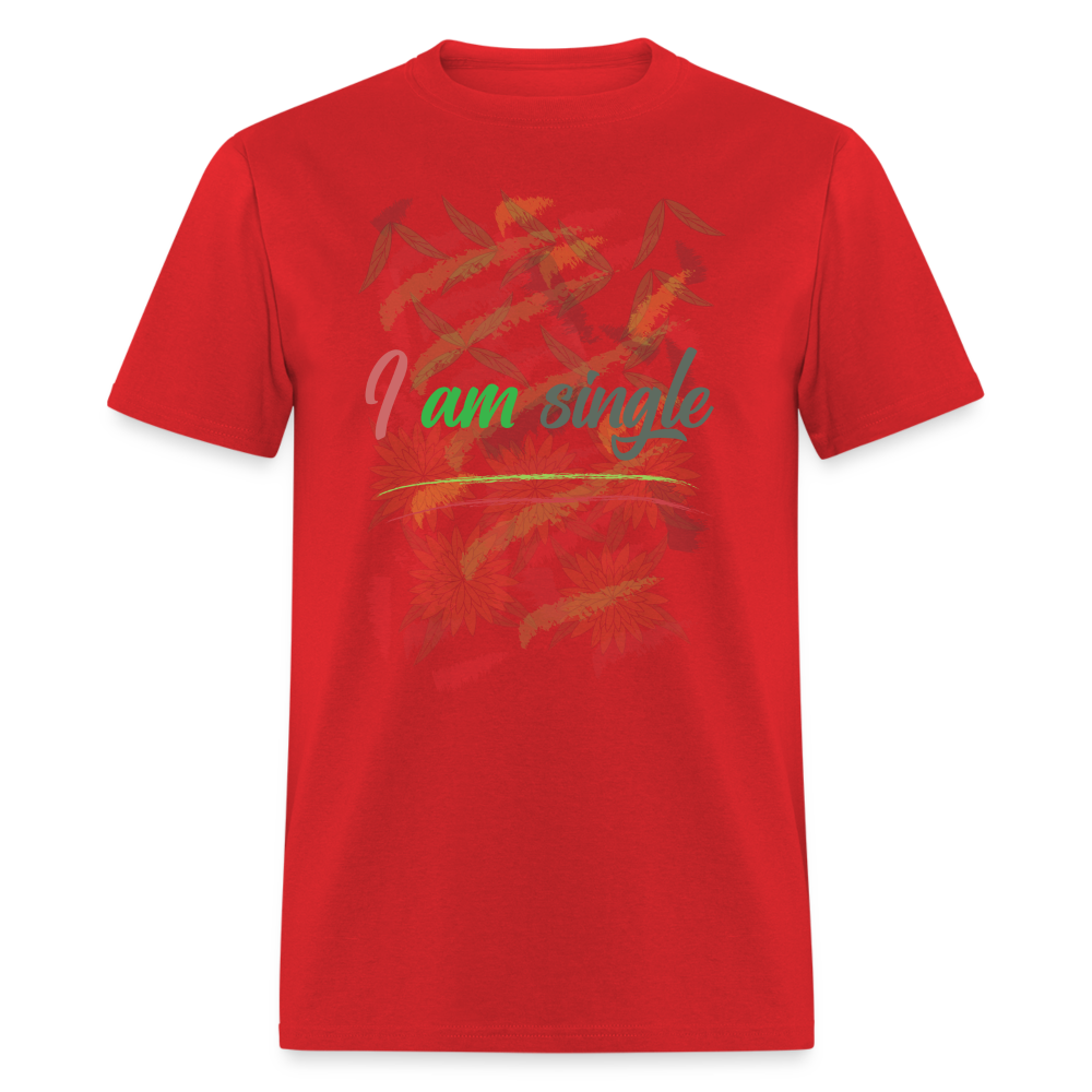 I am Single T-Shirt - red