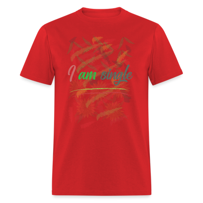 I am Single T-Shirt - red