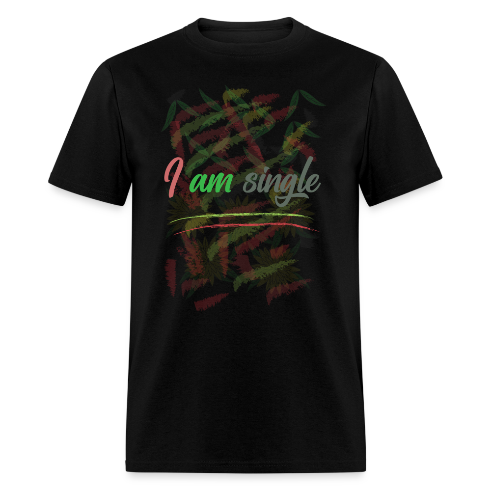 I am Single T-Shirt - black