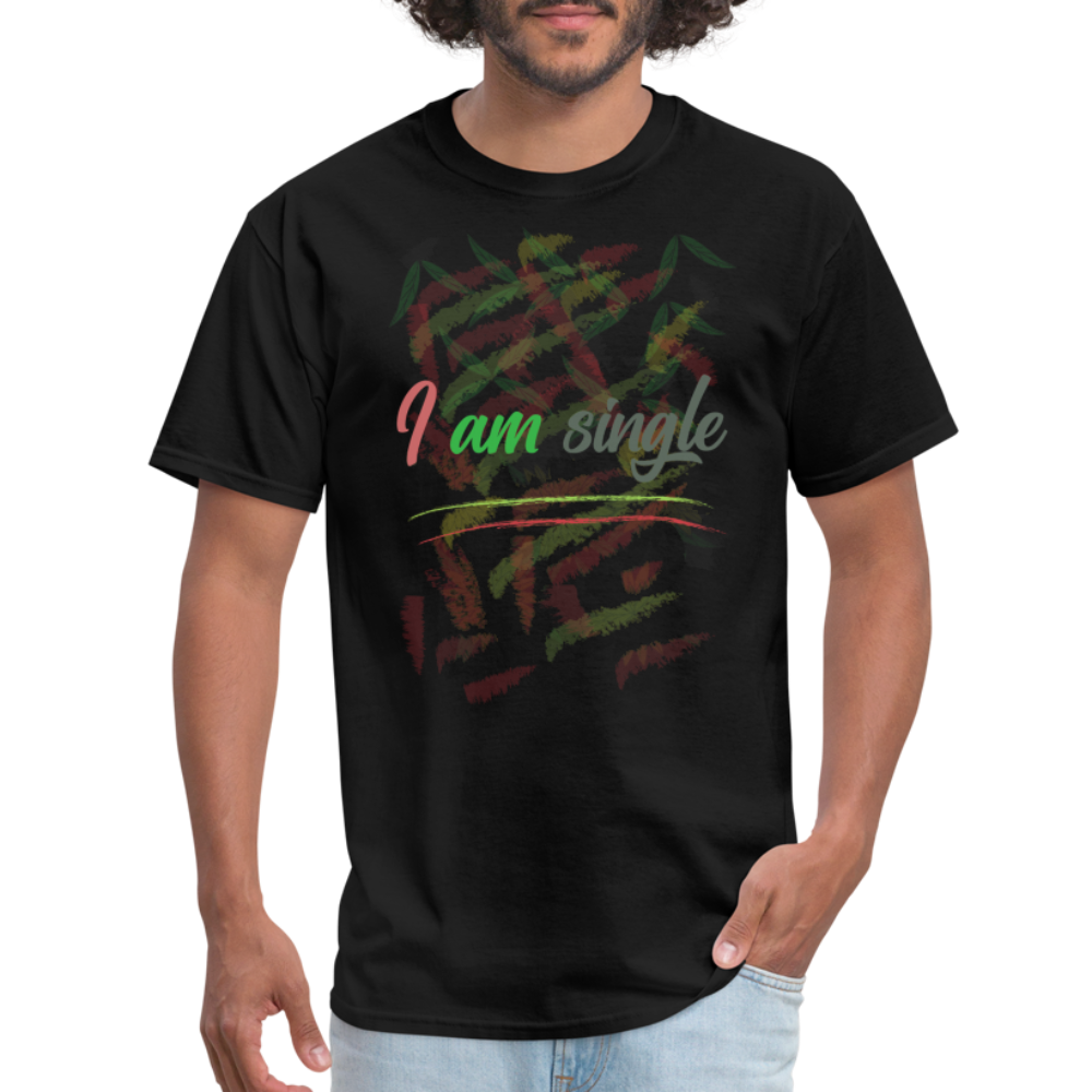 I am Single T-Shirt - black