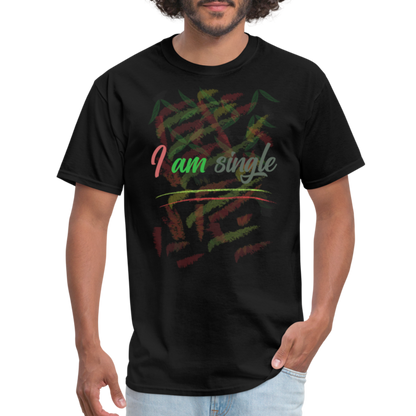 I am Single T-Shirt - black