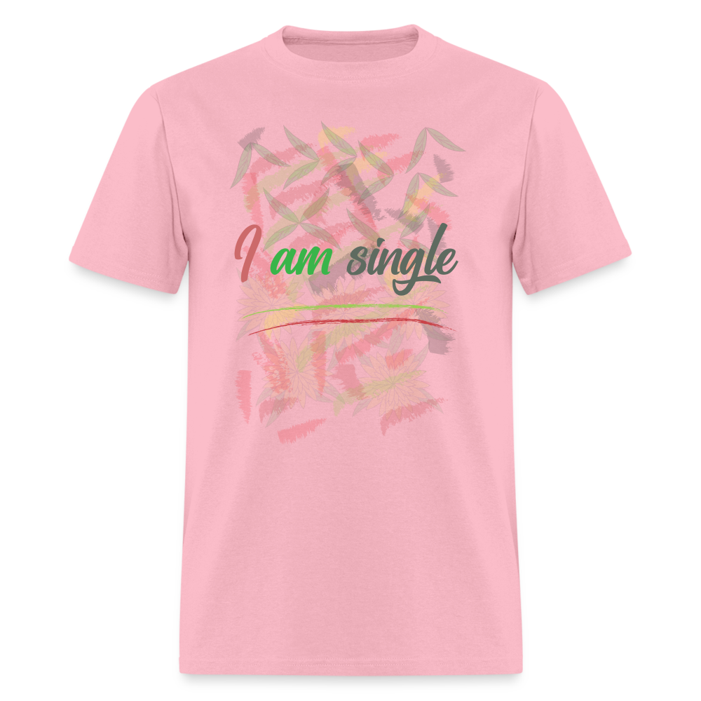 I am Single T-Shirt - pink