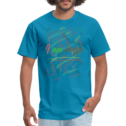 I am Single T-Shirt - turquoise