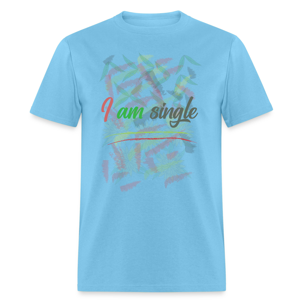 I am Single T-Shirt - aquatic blue