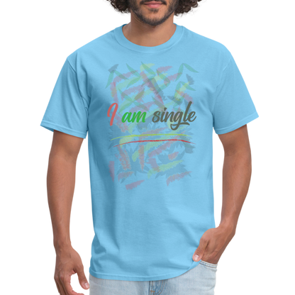 I am Single T-Shirt - aquatic blue