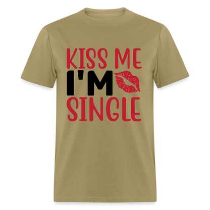 Kiss Me, I'm Single T-Shirt - khaki