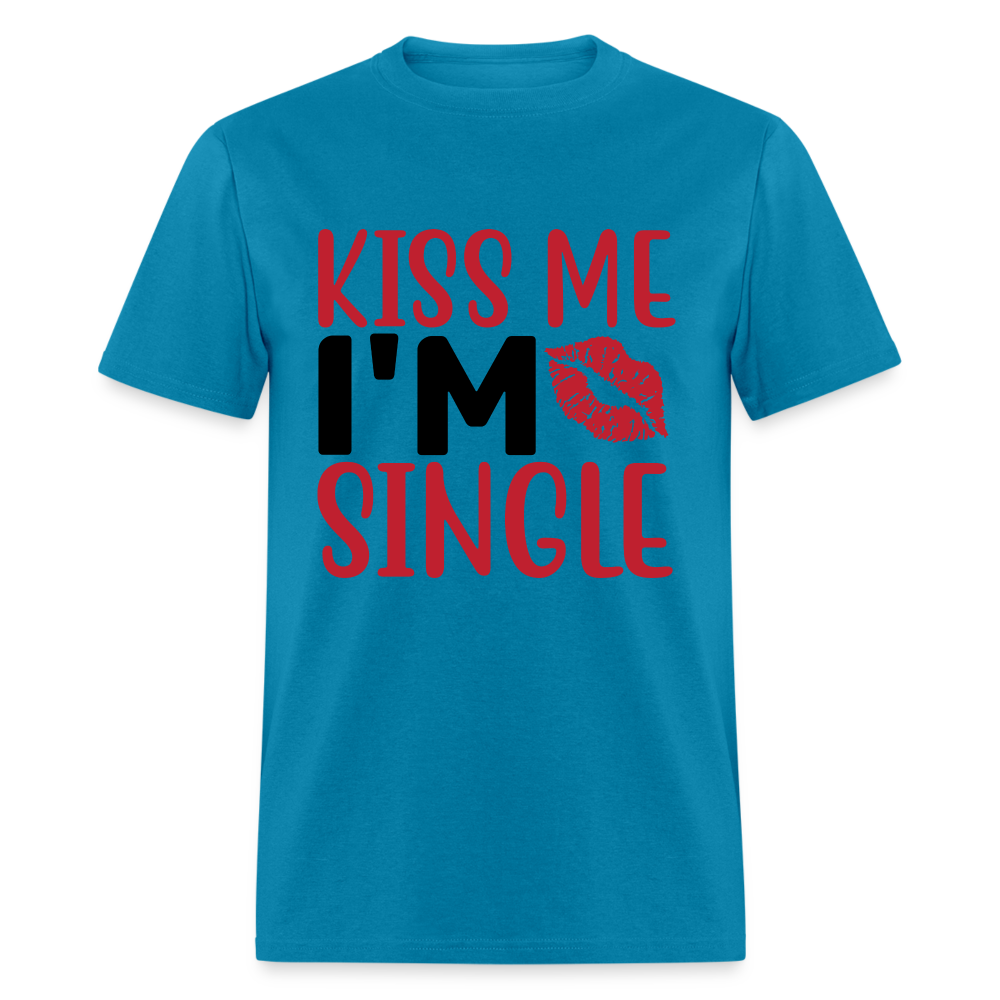 Kiss Me, I'm Single T-Shirt - turquoise