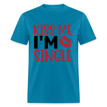 Kiss Me, I'm Single T-Shirt - turquoise