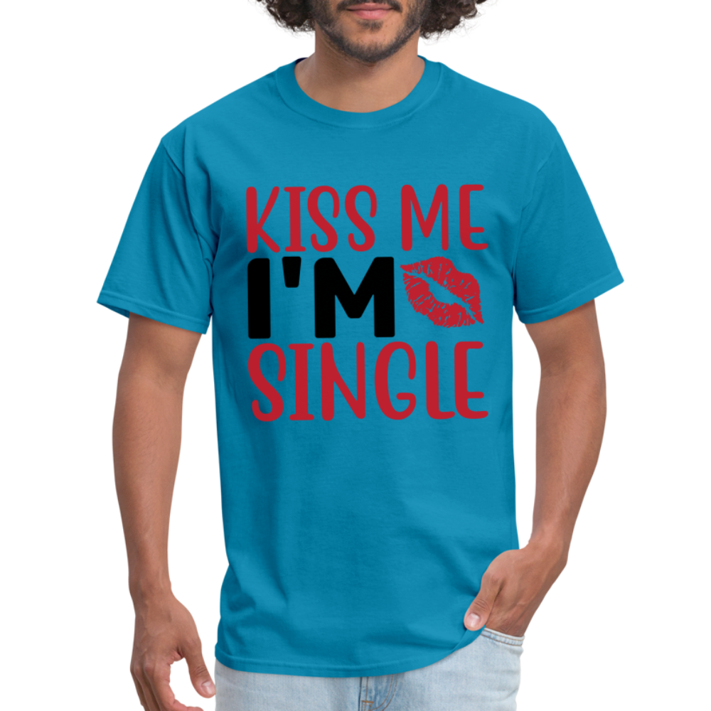 Kiss Me, I'm Single T-Shirt - turquoise