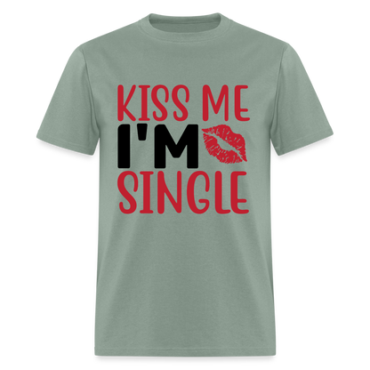 Kiss Me, I'm Single T-Shirt - sage