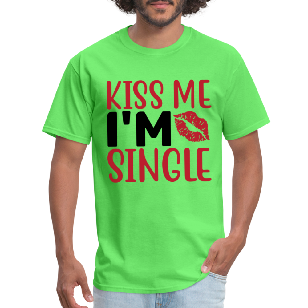 Kiss Me, I'm Single T-Shirt - kiwi