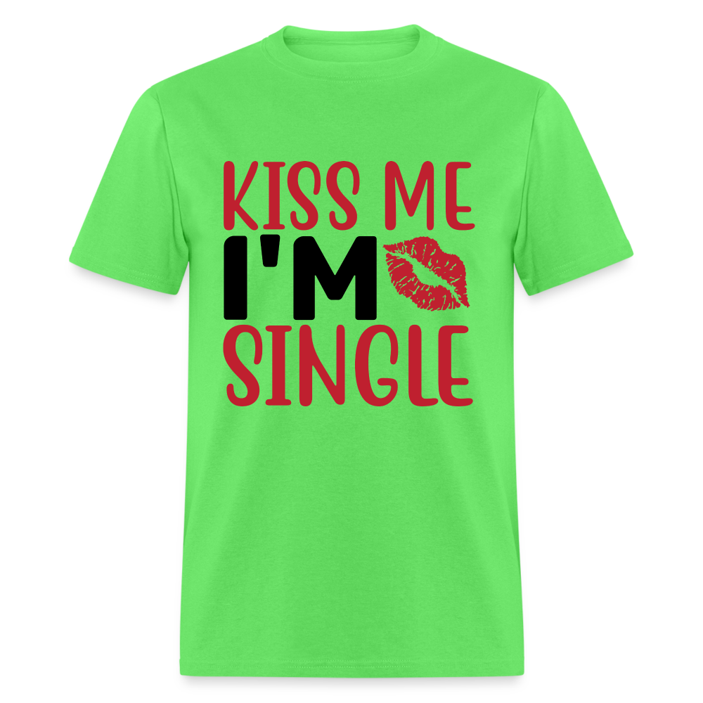 Kiss Me, I'm Single T-Shirt - kiwi