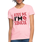 Kiss Me I'm Single Women's Contoured T-Shirt