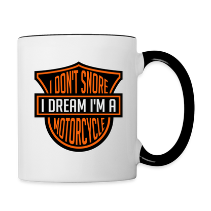 I DOn't Snore I Dream I'm A Motorcycle Coffee Mug - white/black