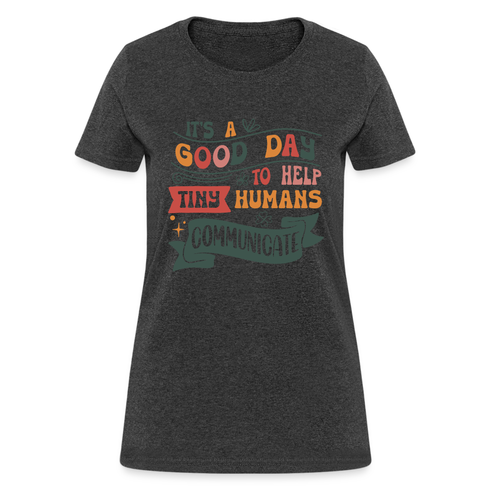 Speech Language Therapy : Women's T-Shirt (Help Tiny Humans Communicate) - heather black