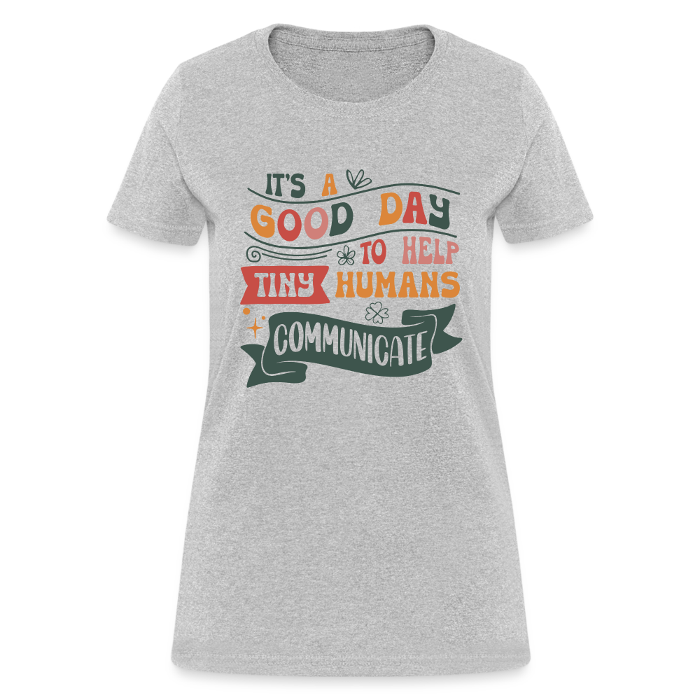 Speech Language Therapy : Women's T-Shirt (Help Tiny Humans Communicate) - heather gray
