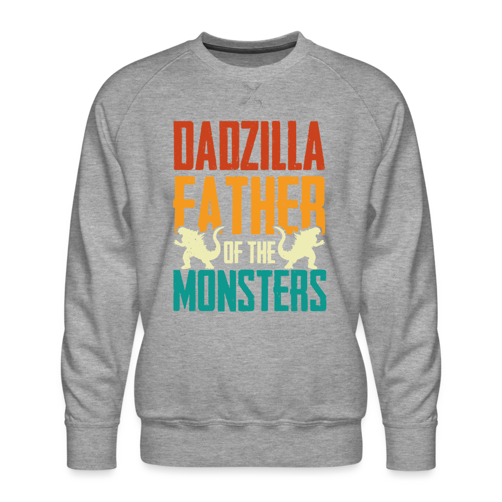 Dadzilla Father Of The Monsters : Men’s Premium Sweatshirt - heather grey