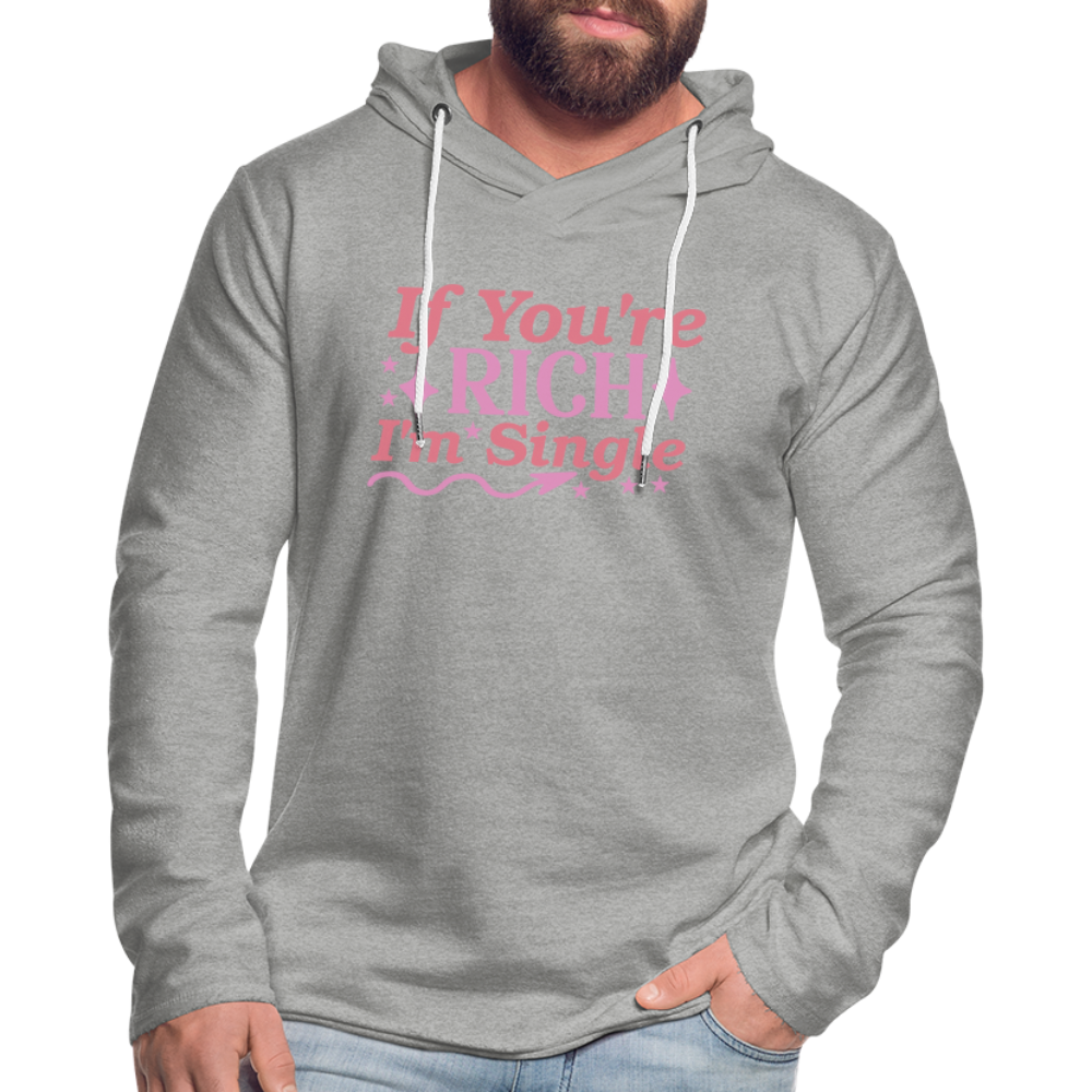 If You're Rich I'M Single Lightweight Terry Hoodie - heather gray