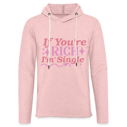 If You're Rich I'M Single Lightweight Terry Hoodie - cream heather pink