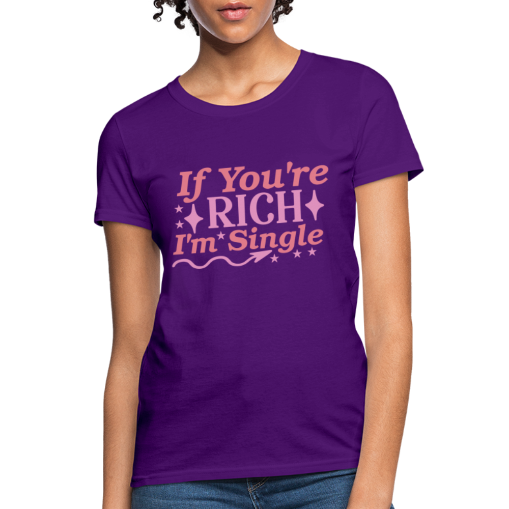 If You're Rich I'm Single Women's T-Shirt - purple