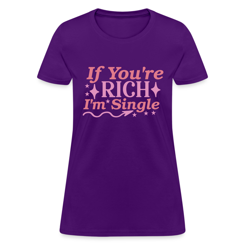 If You're Rich I'm Single Women's T-Shirt - purple