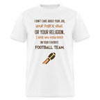 I Judge You Solely Based On Your Football Team T-Shirt