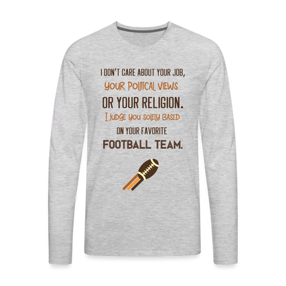 I Judge You Based On Your Football Team Men's Premium Long Sleeve T-Shirt - heather gray