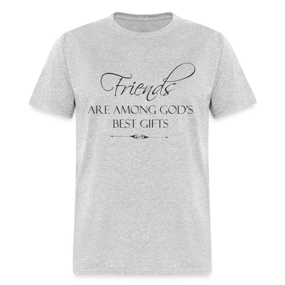 Friends Are Among God's Best Gifts T-Shirt - heather gray