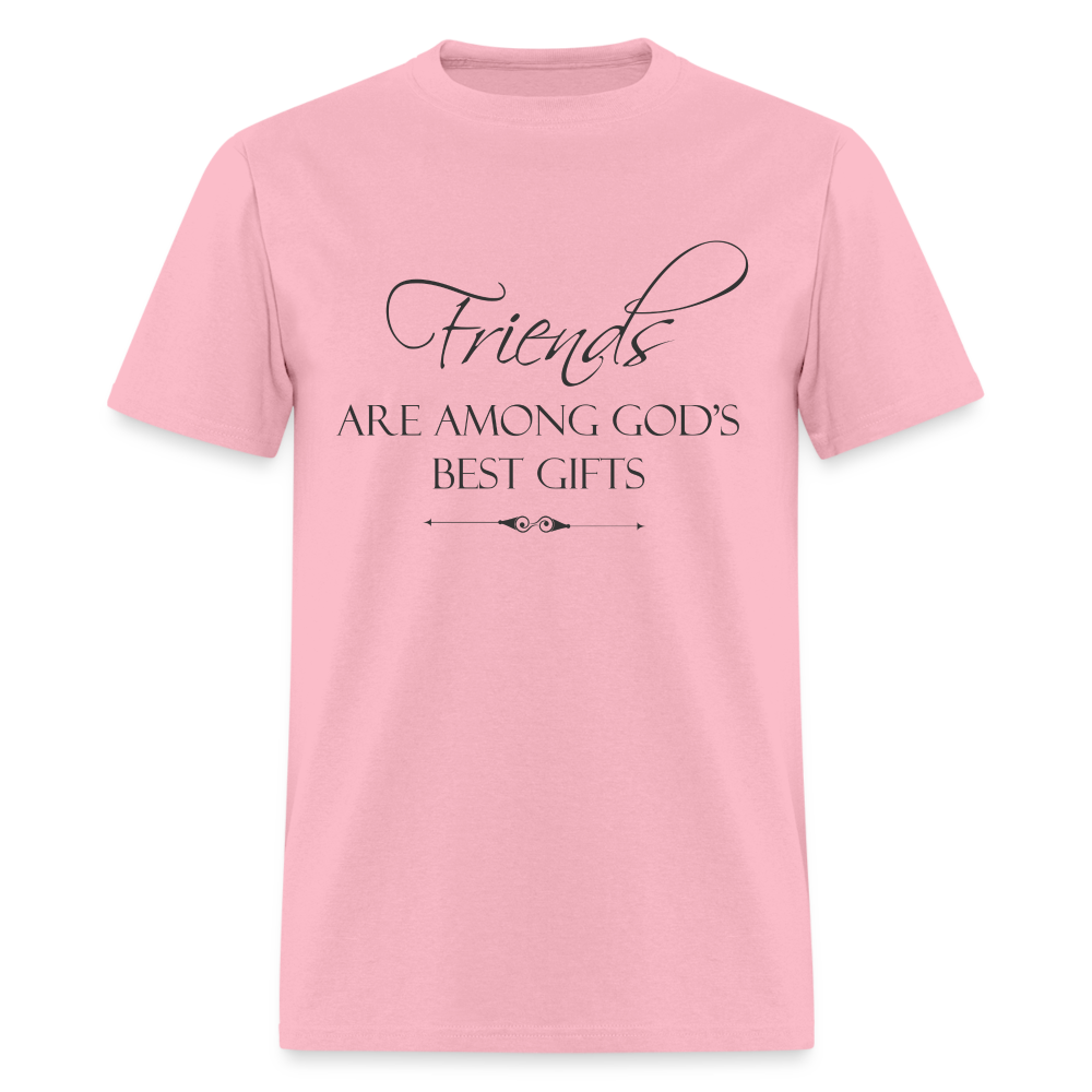 Friends Are Among God's Best Gifts T-Shirt - pink