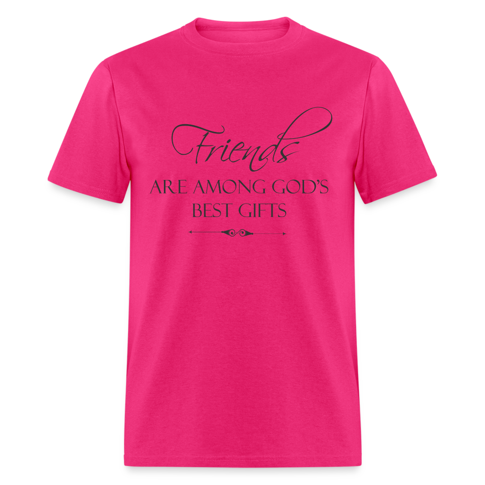Friends Are Among God's Best Gifts T-Shirt - fuchsia