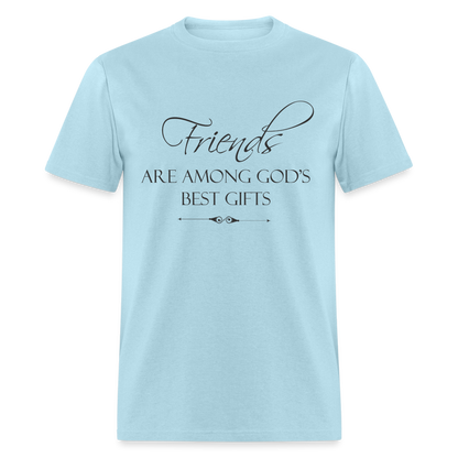 Friends Are Among God's Best Gifts T-Shirt - powder blue