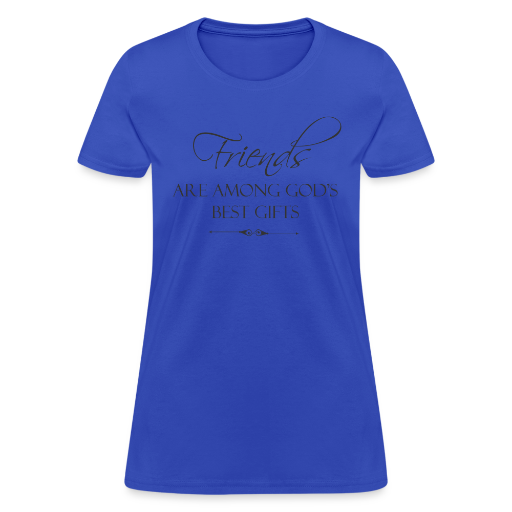 Friends Are Among God's Best Gifts Women's T-Shirt - royal blue