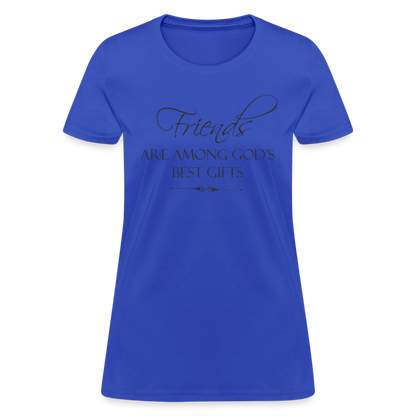 Friends Are Among God's Best Gifts Women's T-Shirt - royal blue