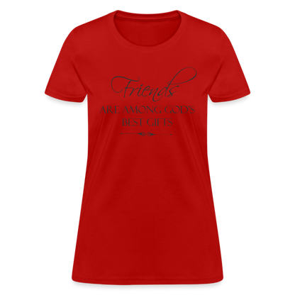 Friends Are Among God's Best Gifts Women's T-Shirt - red