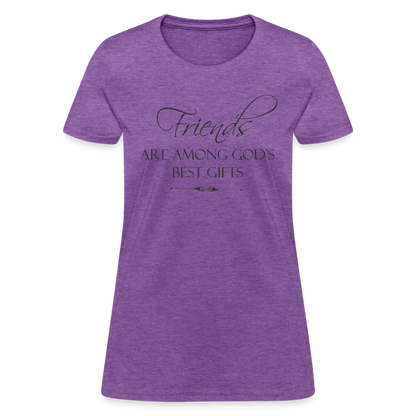 Friends Are Among God's Best Gifts Women's T-Shirt - purple heather