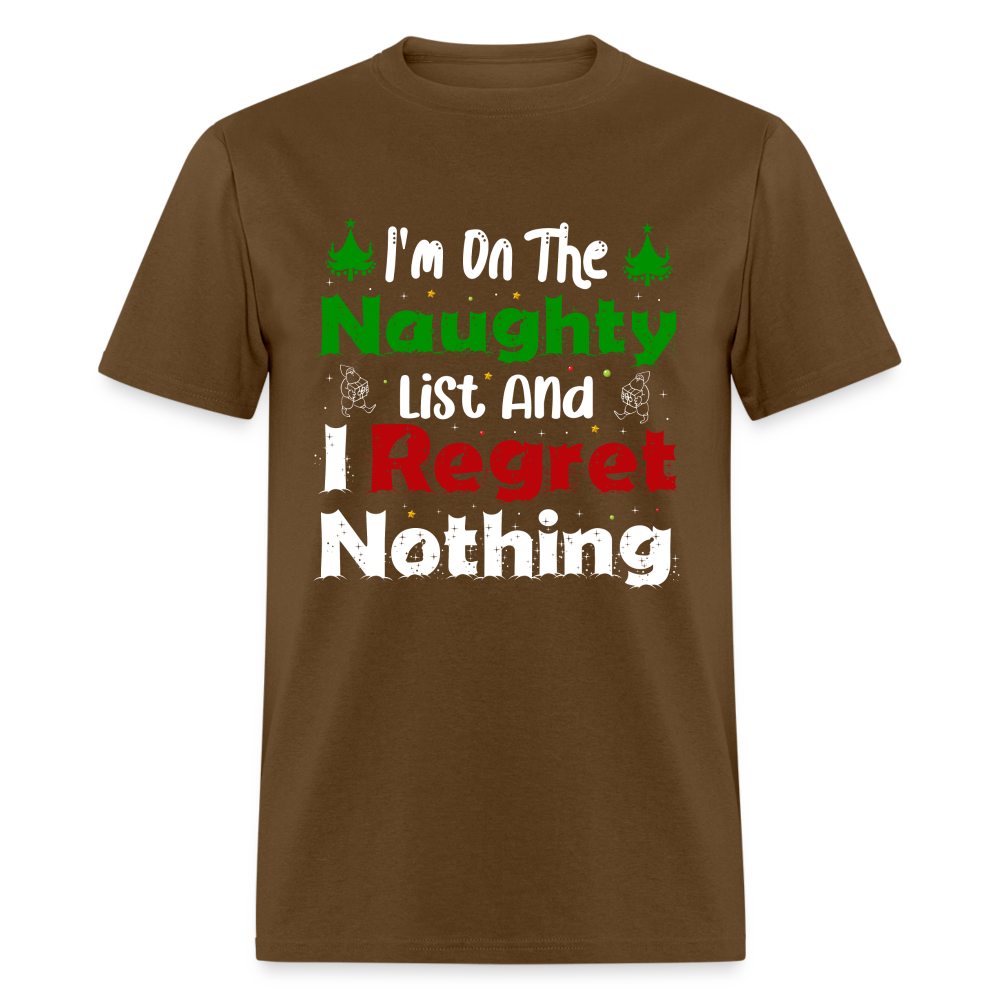 I'm On The Naughty List And I Regret Nothing T-Shirt - brown