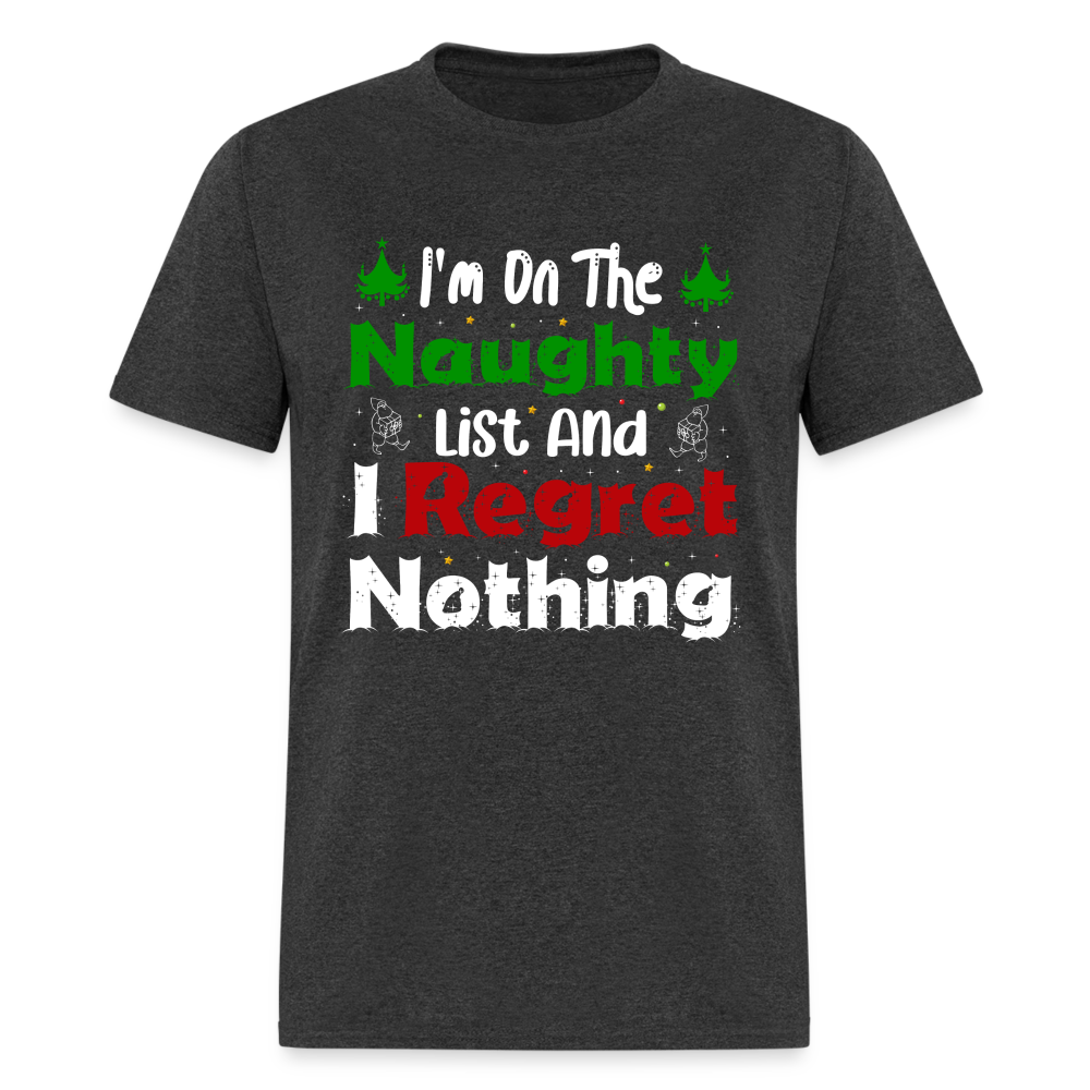 I'm On The Naughty List And I Regret Nothing T-Shirt - heather black