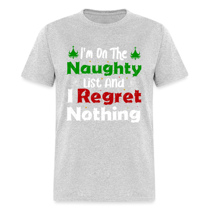 I'm On The Naughty List And I Regret Nothing T-Shirt - heather gray