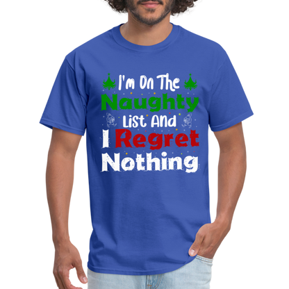 I'm On The Naughty List And I Regret Nothing T-Shirt - royal blue