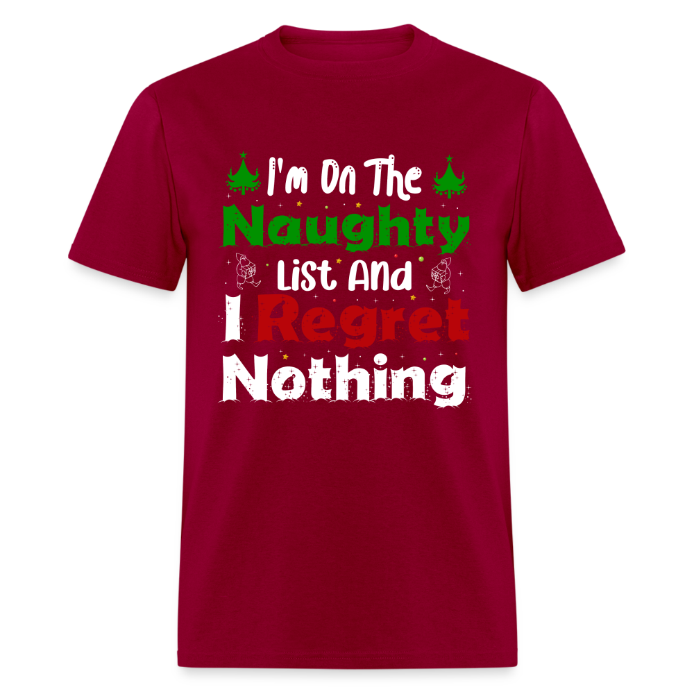 I'm On The Naughty List And I Regret Nothing T-Shirt - dark red