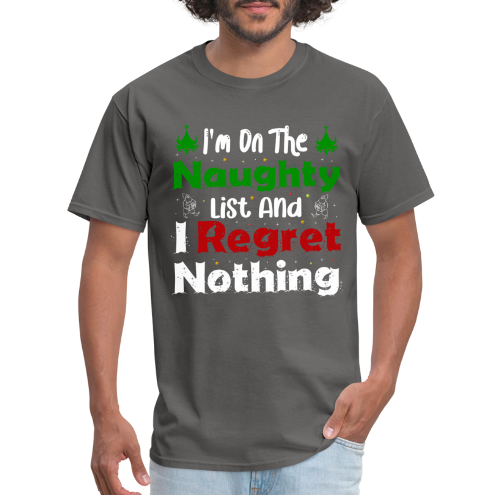 I'm On The Naughty List And I Regret Nothing T-Shirt - charcoal